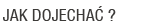 Jak dojechać